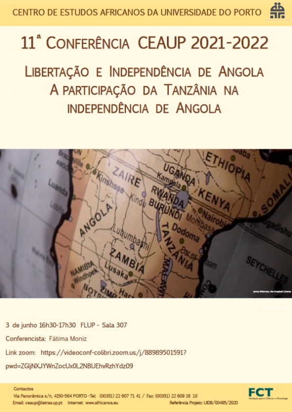 11 Confer&ecirc;ncia CEAUP 2021-2022: Liberta&ccedil;&atilde;o e independ&ecirc;ncia de Angola - A participa&ccedil;&atilde;o da Tanz&acirc;nia na independ&ecirc;ncia de Angola