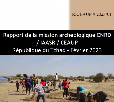 Relat&oacute;rio da miss&atilde;o arqueol&oacute;gica CNRD/ IAASR / CEAUP - Rep&uacute;blica do Chade - Fevereiro de 2023