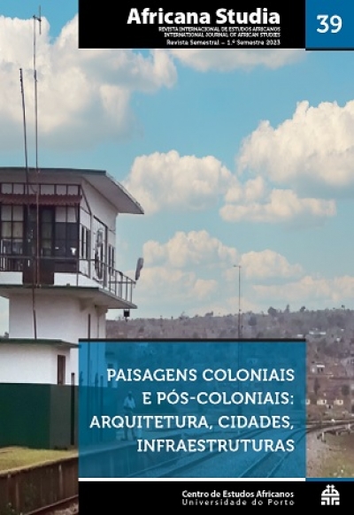Africana Studia no. 39 - Paisagens Coloniais e P&oacute;s-Coloniais: Arquitetura, Cidades, Infraestruturas